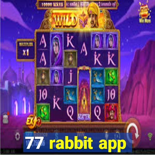 77 rabbit app